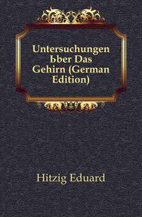 Untersuchungen Uber Das Gehirn (German Edition)
