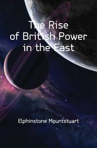 The Rise of British Power in the East