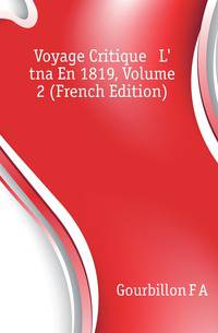 Voyage Critique A L'etna En 1819, Volume 2 (French Edition)