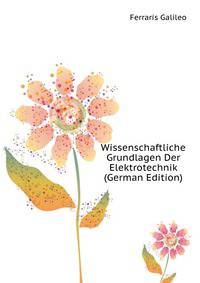 Wissenschaftliche Grundlagen Der Elektrotechnik (German Edition)