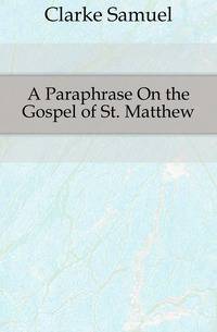 A Paraphrase On the Gospel of St. Matthew