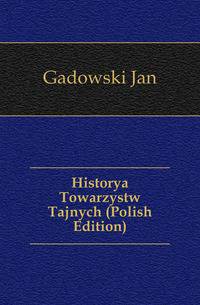 Historya Towarzystw Tajnych (Polish Edition)