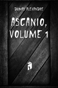 Ascanio. Volume 1