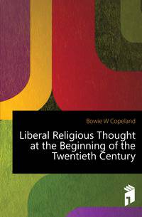Liberal Religious Thought at the Beginning of the Twentieth Century