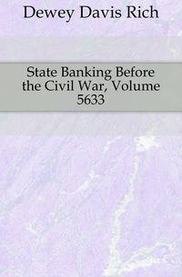 State Banking Before the Civil War, Volume 5633