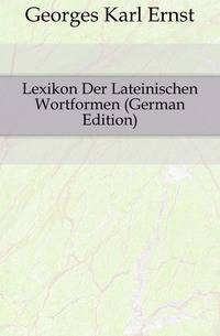 Lexikon Der Lateinischen Wortformen (German Edition)
