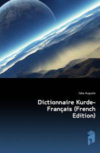 Dictionnaire Kurde-Francais (French Edition)