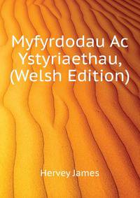 Myfyrdodau Ac Ystyriaethau, ... (Welsh Edition)