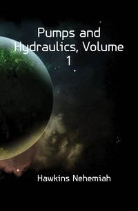 Pumps and Hydraulics, Volume 1