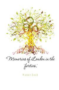 Memories of London in the 'forties,'