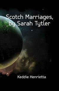 Scotch Marriages, by Sarah Tytler