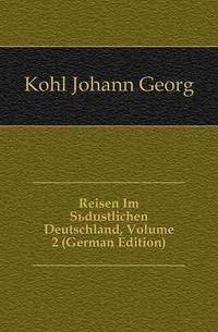 Reisen Im Suedoestlichen Deutschland, Volume 2 (German Edition)