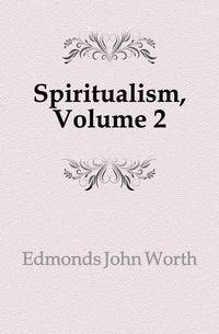 Spiritualism, Volume 2