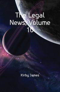 The Legal News, Volume 10