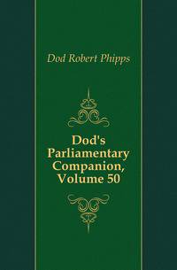 Dod's Parliamentary Companion, Volume 50