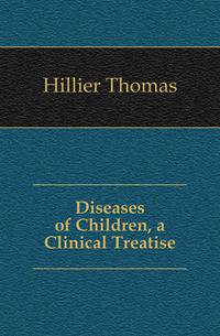 Diseases of Children, a Clinical Treatise