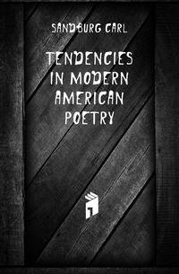 Tendencies in Modern American Poetry