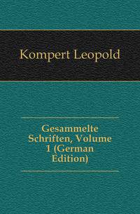 Gesammelte Schriften, Volume 1 (German Edition)