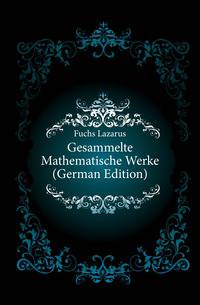 Gesammelte Mathematische Werke (German Edition)