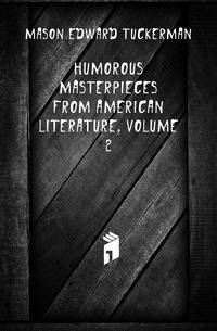 Humorous Masterpieces from American Literature, Volume 2