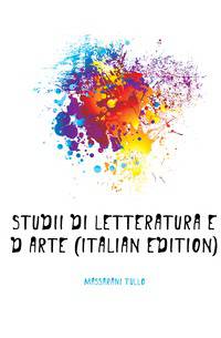 Studii Di Letteratura E D'arte (Italian Edition)