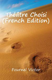 Theatre Choisi (French Edition)