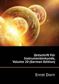 Zeitschrift Fuer Instrumentenkunde, Volume 20 (German Edition)