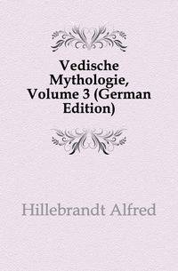 Vedische Mythologie, Volume 3 (German Edition)