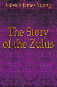 The Story of the Zulus