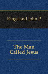 The Man Called Jesus