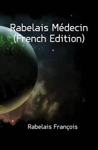 Rabelais Medecin (French Edition)