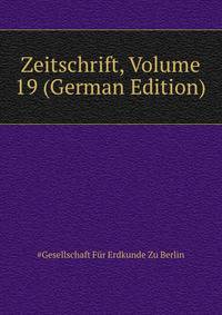 Zeitschrift, Volume 19 (German Edition)