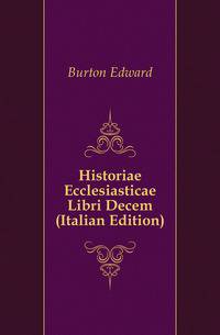 Historiae Ecclesiasticae Libri Decem (Italian Edition)