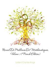 Recueil De Problemes De Mathematiques, Volume 3 (French Edition)