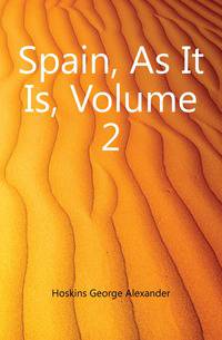 Spain, As It Is, Volume 2
