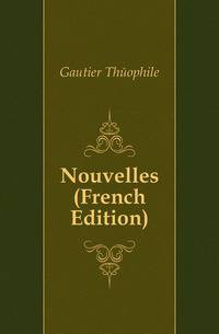 Nouvelles (French Edition)