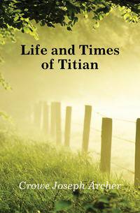Life and Times of Titian