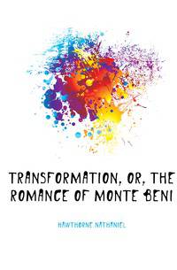 Transformation, Or, the Romance of Monte Beni