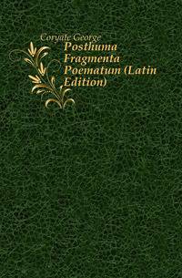 Posthuma Fragmenta Poematum (Latin Edition)