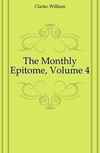 The Monthly Epitome, Volume 4