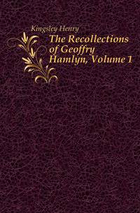 The Recollections of Geoffry Hamlyn, Volume 1