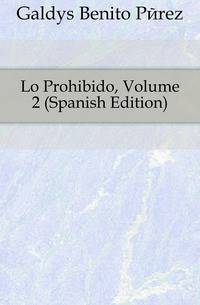 Lo Prohibido, Volume 2 (Spanish Edition)