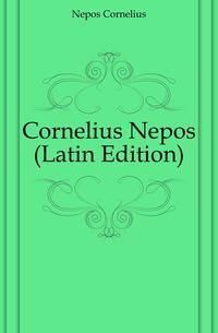 Cornelius Nepos (Latin Edition)