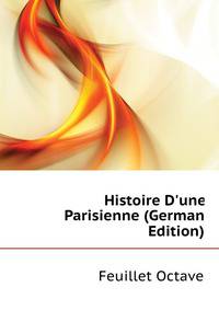 Histoire D'une Parisienne (German Edition)