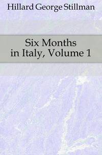 Six Months in Italy, Volume 1