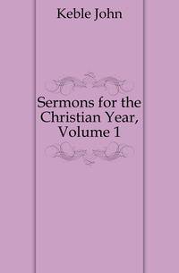 Sermons for the Christian Year, Volume 1