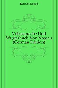 Volkssprache Und Woerterbuch Von Nassau (German Edition)