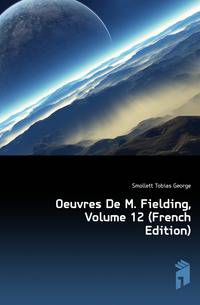 Oeuvres De M. Fielding, Volume 12 (French Edition)