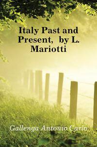 Italy Past and Present, by L. Mariotti