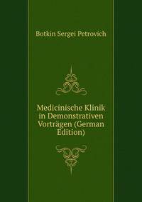Medicinische Klinik in Demonstrativen Vortraegen (German Edition)